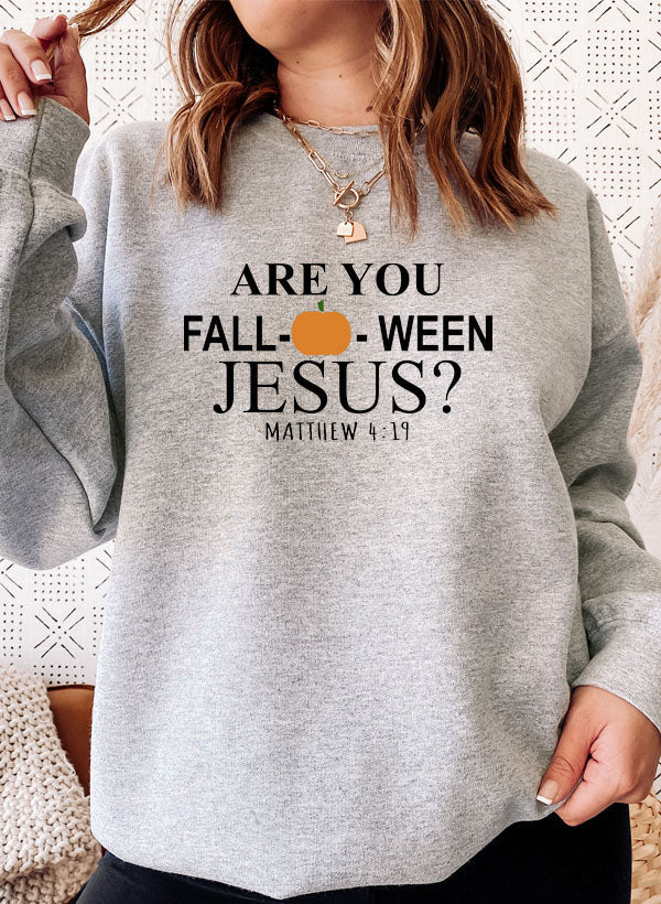 Are You Falloween Jesus Sweat Shirt